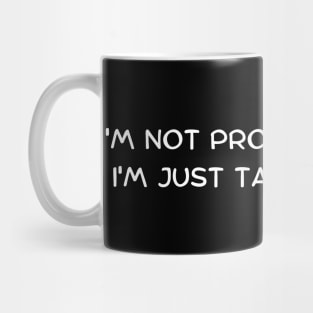 I'm not procrastinating, I'm just taking my time Mug